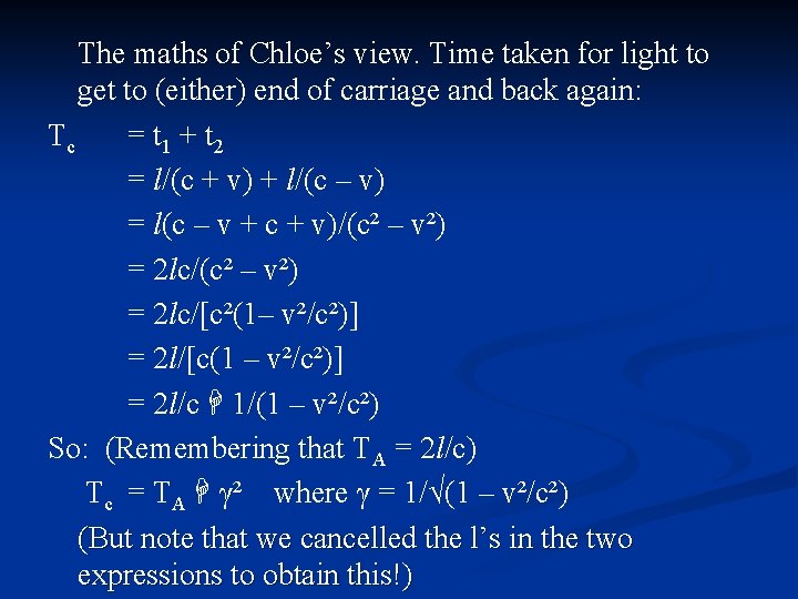 The maths of Chloe’s view. Time taken for light to get to (either) end