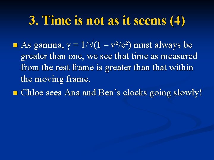 3. Time is not as it seems (4) As gamma, γ = 1/√(1 –