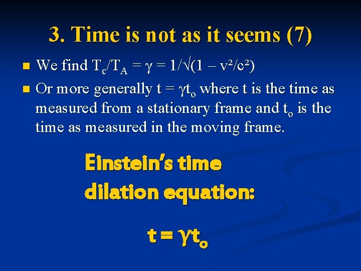 3. Time is not as it seems (7) We find Tc/TA = γ =