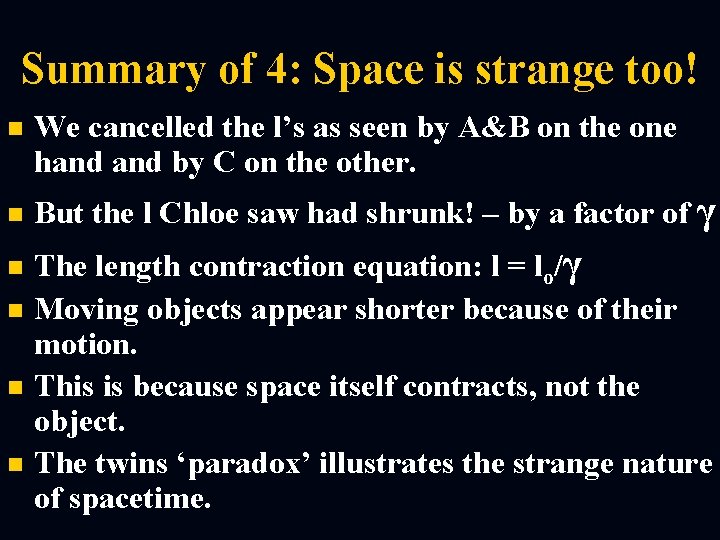 Summary of 4: Space is strange too! n n n We cancelled the l’s