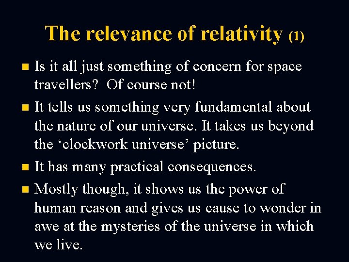 The relevance of relativity (1) Is it all just something of concern for space