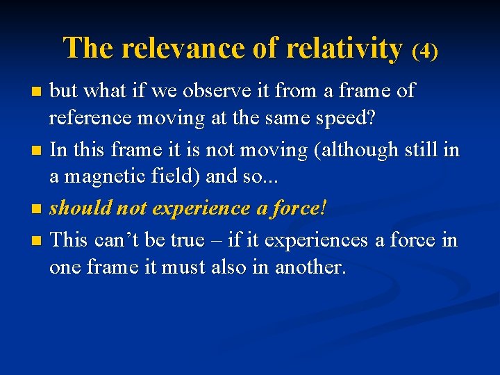 The relevance of relativity (4) but what if we observe it from a frame