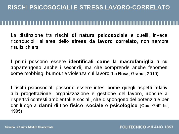 RISCHI PSICOSOCIALI E STRESS LAVORO-CORRELATO La distinzione tra rischi di natura psicosociale e quelli,