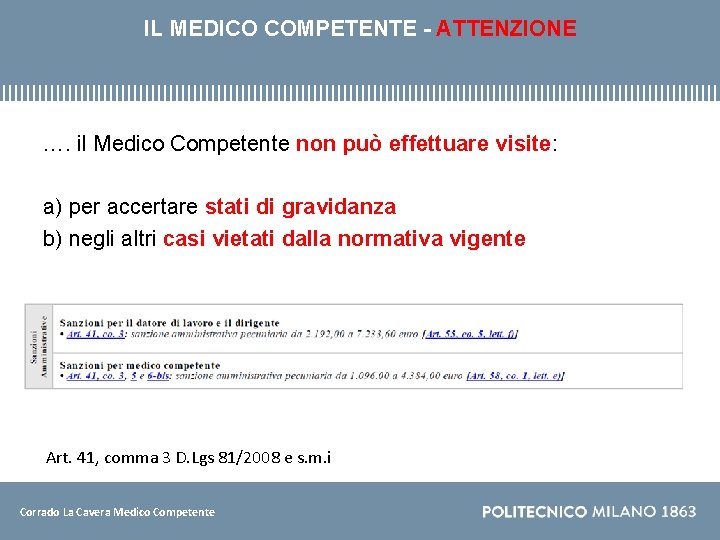 IL MEDICO COMPETENTE - ATTENZIONE …. il Medico Competente non può effettuare visite: a)