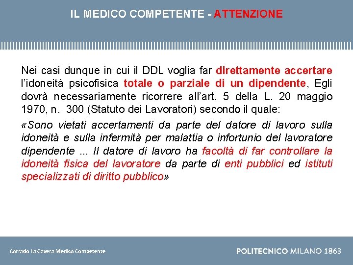 IL MEDICO COMPETENTE - ATTENZIONE Nei casi dunque in cui il DDL voglia far