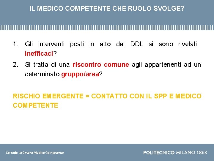 IL MEDICO COMPETENTE CHE RUOLO SVOLGE? 1. Gli interventi posti in atto dal DDL