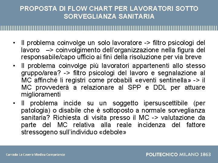 PROPOSTA DI FLOW CHART PER LAVORATORI SOTTO SORVEGLIANZA SANITARIA • Il problema coinvolge un