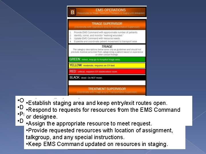  • Organize medical care in treatment • Establish staging area and keep area.