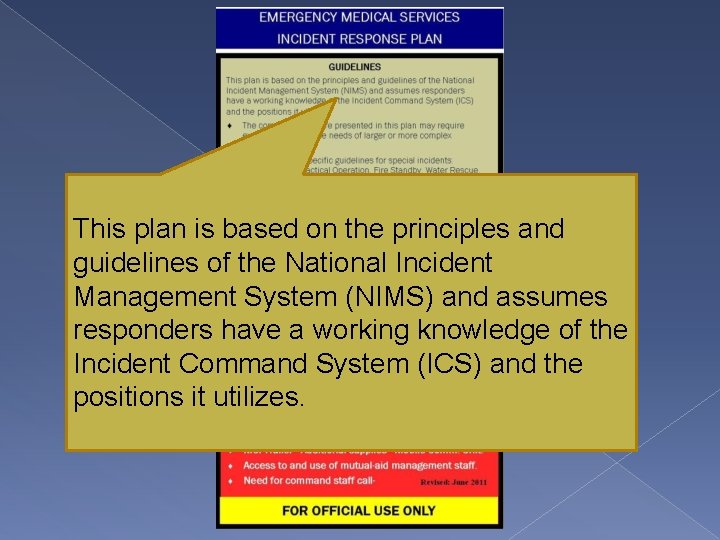 This plan is based on the principles and guidelines of the National Incident Management