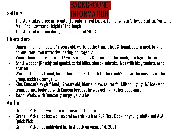 Setting - BACKGROUND INFORMATION The story takes place in Toronto (Toronto Transit Lost &