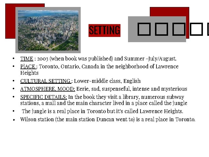 SETTING ����� • • TIME : 2003 (when book was published) and Summer -July/August.