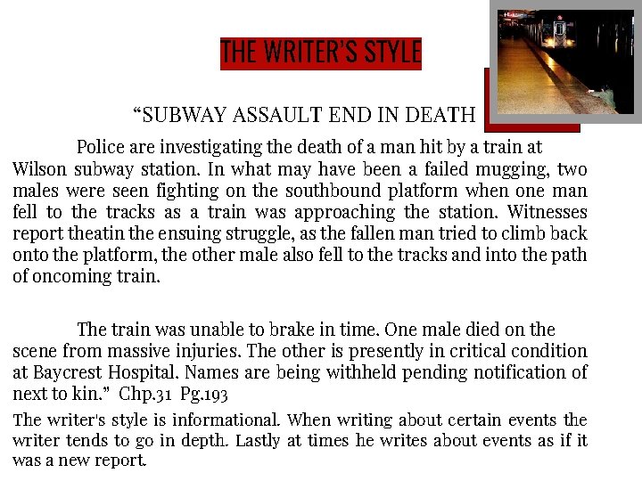 THE WRITER’S STYLE “SUBWAY ASSAULT END IN DEATH Police are investigating the death of