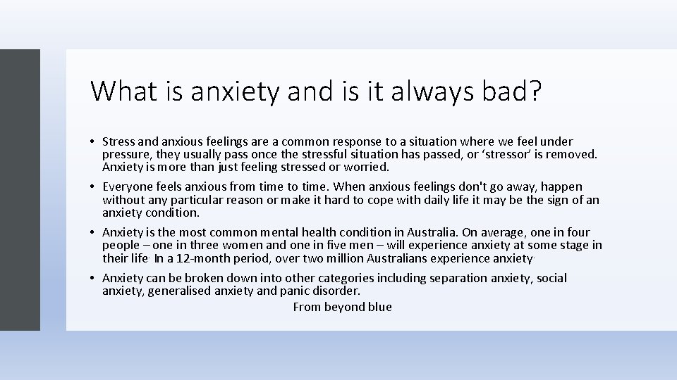 What is anxiety and is it always bad? • Stress and anxious feelings are