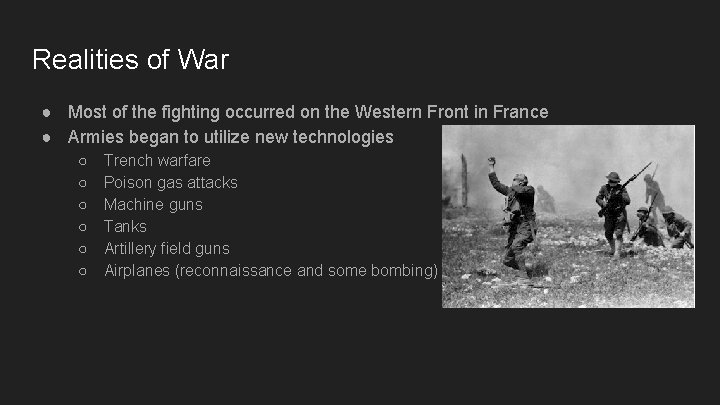 Realities of War ● Most of the fighting occurred on the Western Front in