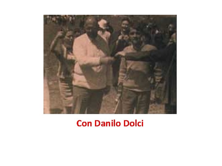 Con Danilo Dolci 