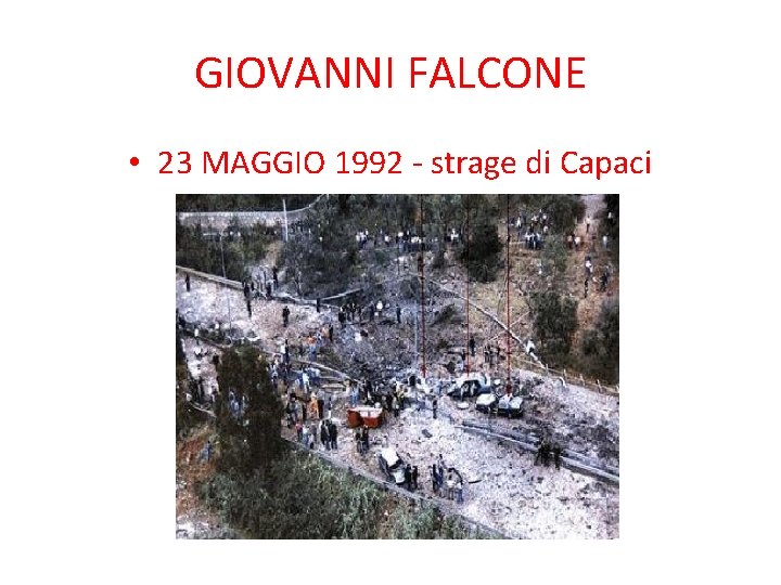 GIOVANNI FALCONE • 23 MAGGIO 1992 - strage di Capaci 