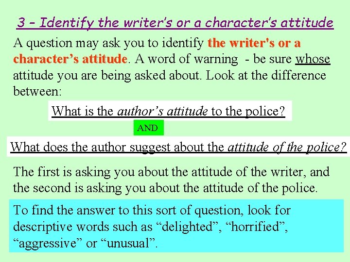 3 – Identify the writer’s or a character’s attitude A question may ask you