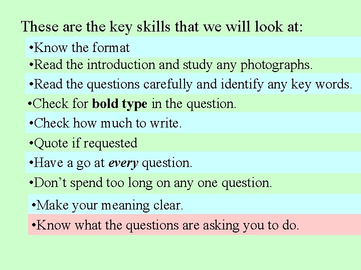 These are the key skills that we will look at: • Know the format