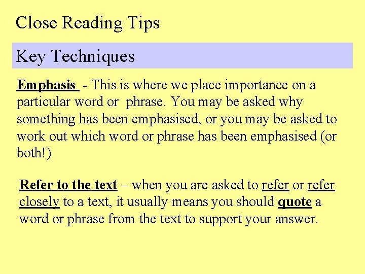 Close Reading Tips Key Techniques Emphasis - This is where we place importance on