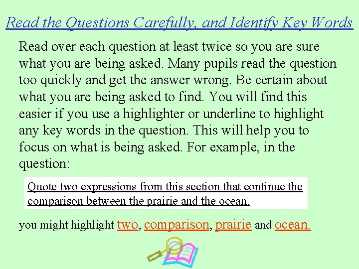 Read the Questions Carefully, and Identify Key Words Read over each question at least