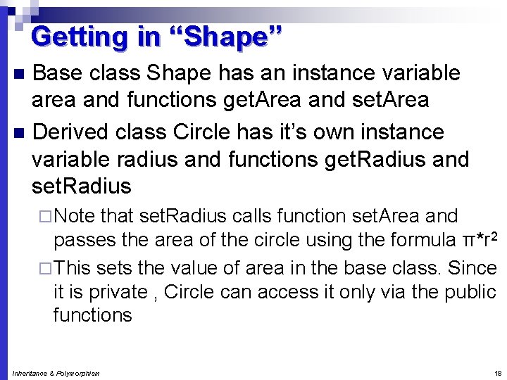 Getting in “Shape” Base class Shape has an instance variable area and functions get.