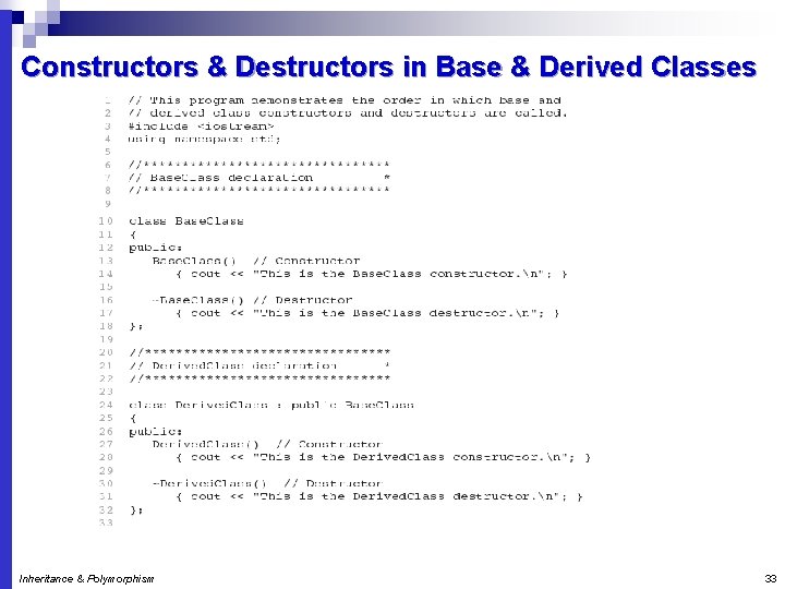 Constructors & Destructors in Base & Derived Classes Inheritance & Polymorphism 33 