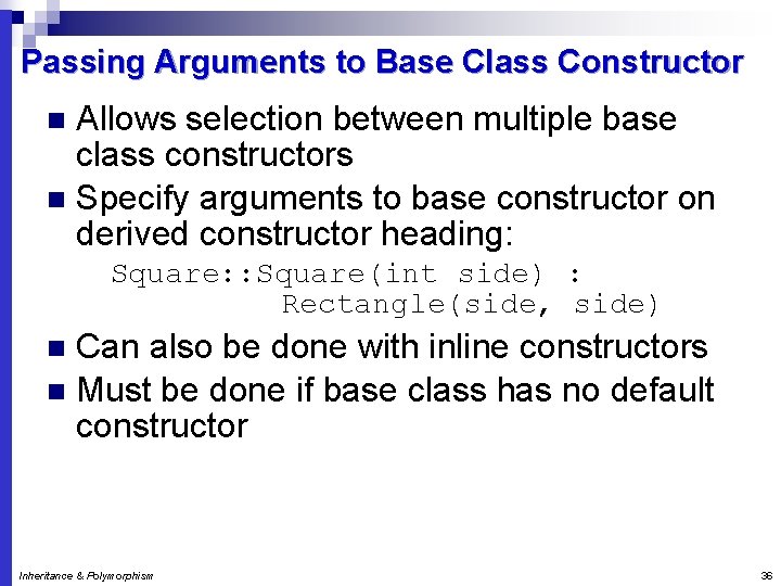 Passing Arguments to Base Class Constructor Allows selection between multiple base class constructors n