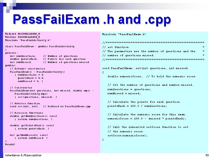 Pass. Fail. Exam. h and. cpp #ifndef PASSFAILEXAM_H #define PASSFAILEXAM_H #include "Pass. Fail. Activity.