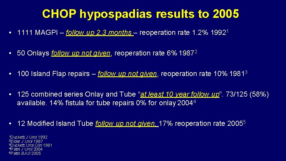 CHOP hypospadias results to 2005 • 1111 MAGPI – follow up 2. 3 months CHOP hypospadias results to 2005 • 1111 MAGPI – follow up 2. 3 months