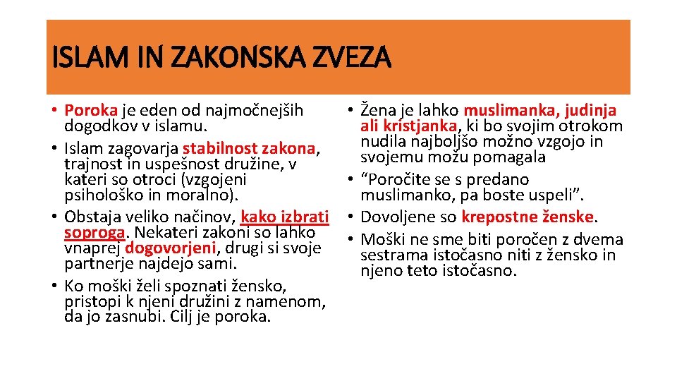 ISLAM IN ZAKONSKA ZVEZA • Poroka je eden od najmočnejših dogodkov v islamu. • ISLAM IN ZAKONSKA ZVEZA • Poroka je eden od najmočnejših dogodkov v islamu. •