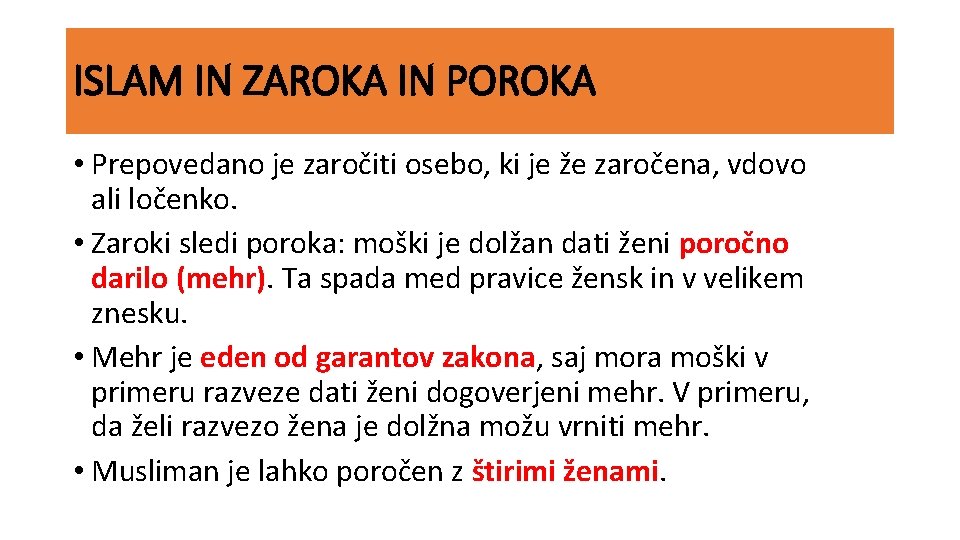 ISLAM IN ZAROKA IN POROKA • Prepovedano je zaročiti osebo, ki je že zaročena,