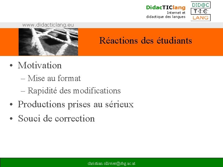 Didac. TIClang Internet et didactique des langues www. didacticlang. eu Réactions des étudiants •