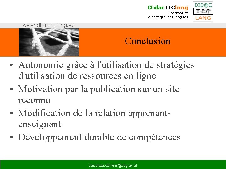 Didac. TIClang Internet et didactique des langues www. didacticlang. eu Conclusion • Autonomie grâce