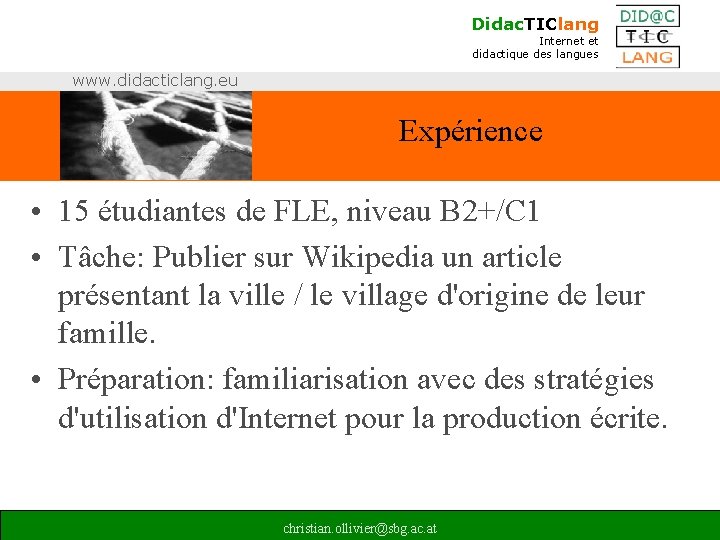 Didac. TIClang Internet et didactique des langues www. didacticlang. eu Expérience • 15 étudiantes