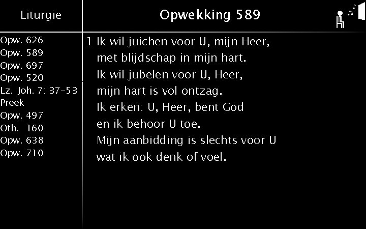 Liturgie Opw. 626 Opw. 589 Opw. 697 Opw. 520 Lz. Joh. 7: 37 -53