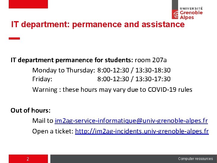 IT department: permanence and assistance IT department permanence for students: room 207 a Monday