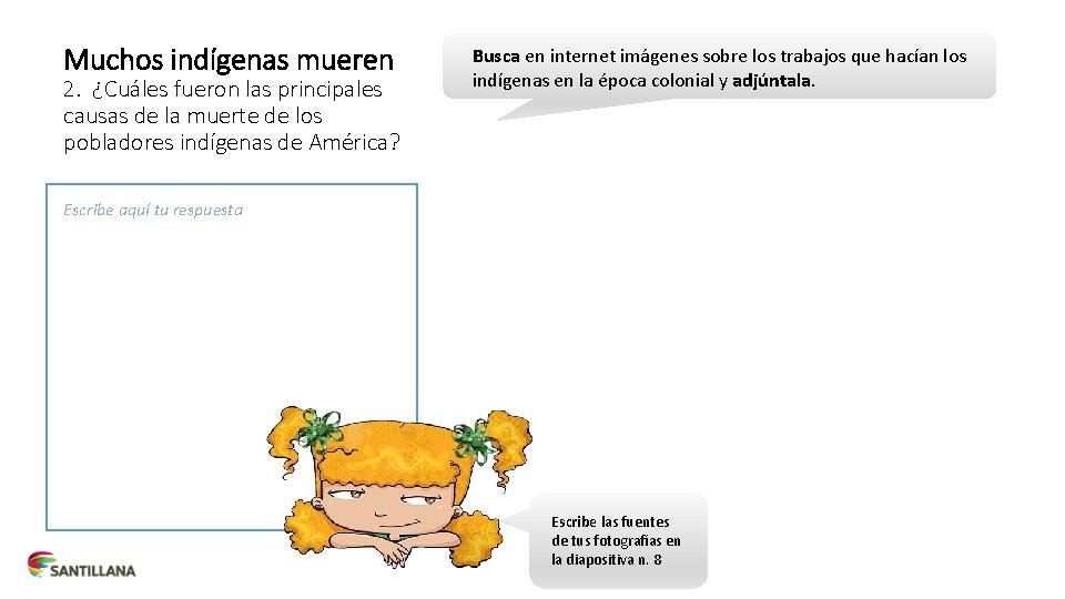 Muchos indígenas mueren 2. ¿Cuáles fueron las principales causas de la muerte de los