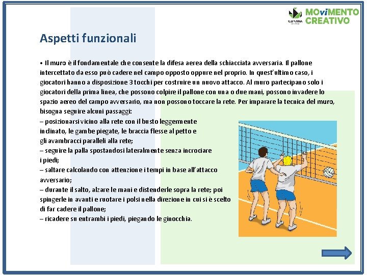 Aspetti funzionali • Il muro è il fondamentale che consente la difesa aerea della