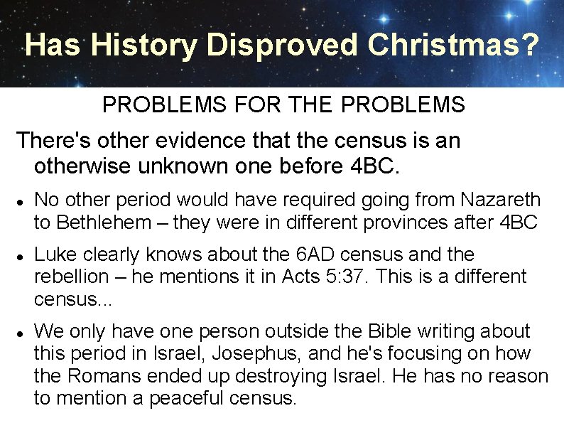 Has History Disproved Christmas? PROBLEMS FOR THE PROBLEMS There's other evidence that the census