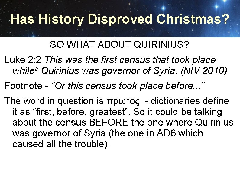 Has History Disproved Christmas? SO WHAT ABOUT QUIRINIUS? Luke 2: 2 This was the
