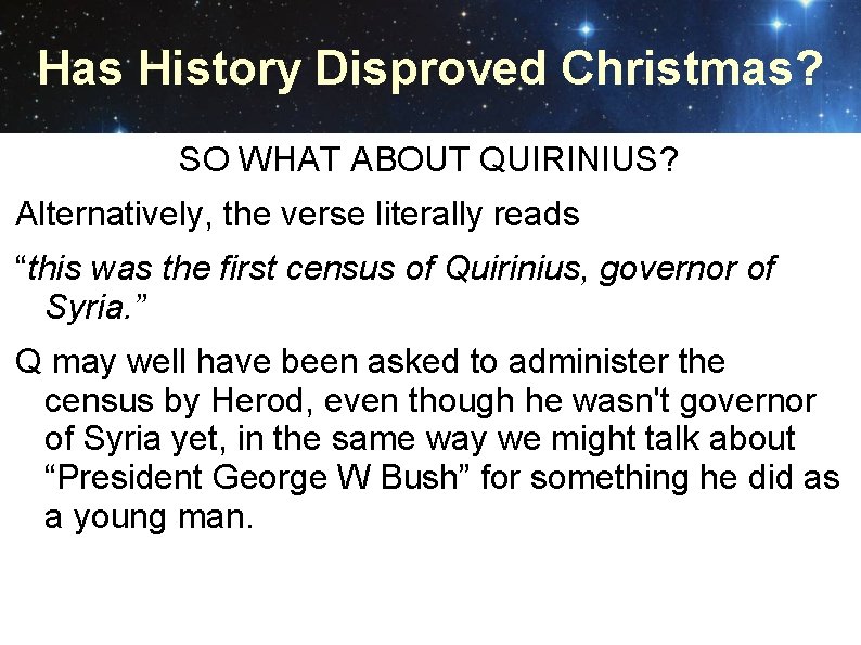 Has History Disproved Christmas? SO WHAT ABOUT QUIRINIUS? Alternatively, the verse literally reads “this