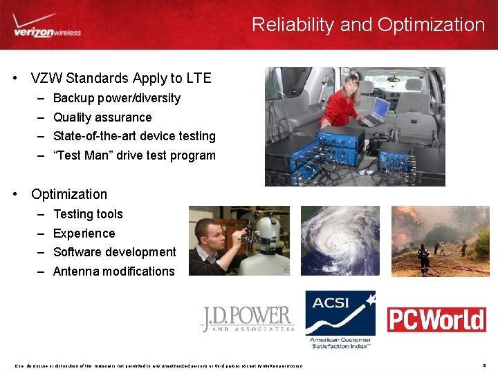 Reliability and Optimization • VZW Standards Apply to LTE – – Backup power/diversity Quality