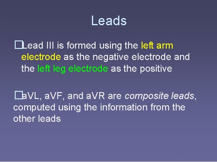 Leads �Lead III is formed using the left arm electrode as the negative electrode