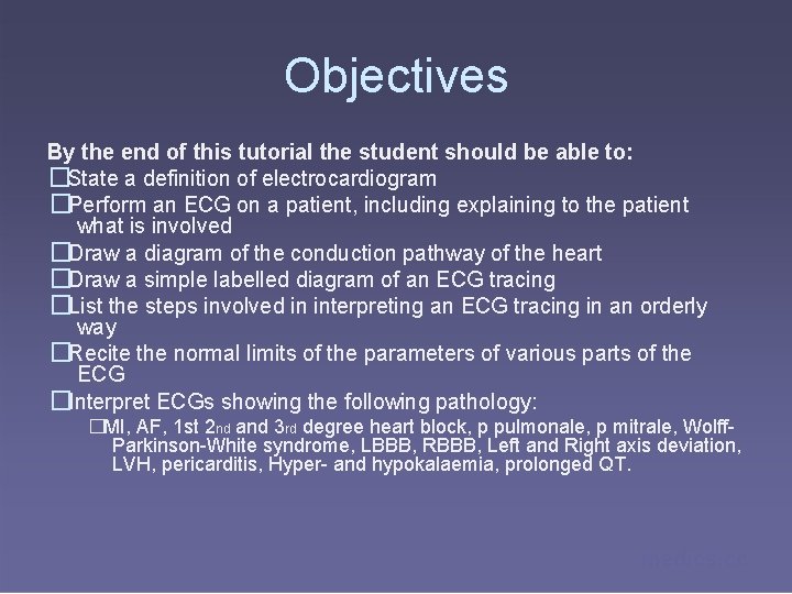 Objectives By the end of this tutorial the student should be able to: �State