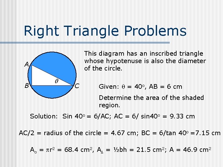 Right Triangle Problems This diagram has an inscribed triangle whose hypotenuse is also the