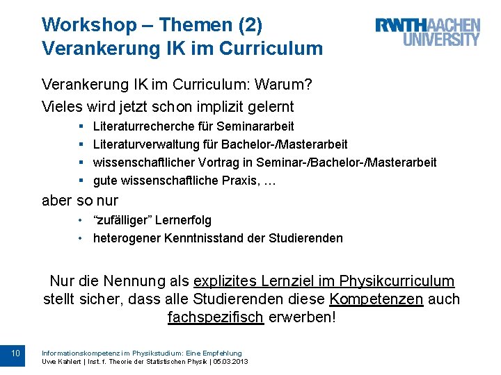 Workshop – Themen (2) Verankerung IK im Curriculum: Warum? Vieles wird jetzt schon implizit