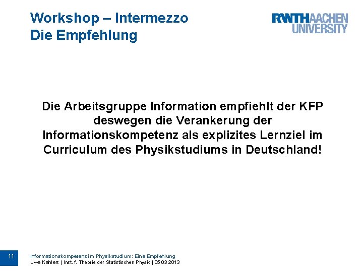 Workshop – Intermezzo Die Empfehlung Die Arbeitsgruppe Information empfiehlt der KFP deswegen die Verankerung