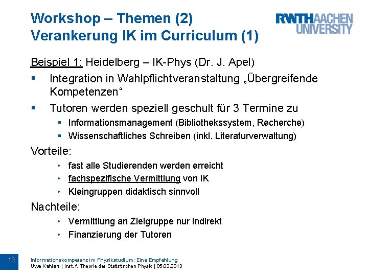 Workshop – Themen (2) Verankerung IK im Curriculum (1) Beispiel 1: Heidelberg – IK-Phys