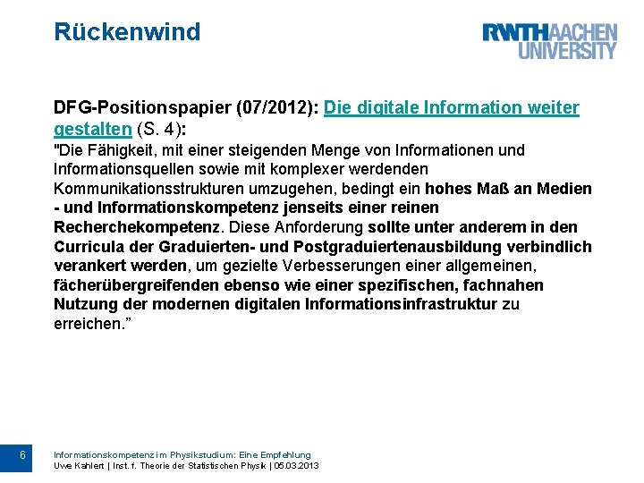 Rückenwind DFG-Positionspapier (07/2012): Die digitale Information weiter gestalten (S. 4): "Die Fähigkeit, mit einer