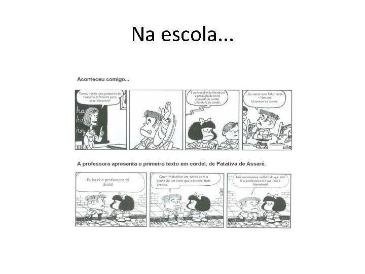 Na escola. . . 